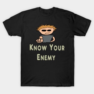 Know Your Enemy T-Shirt